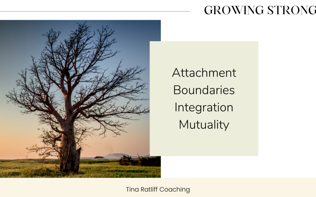 Growing Strong Through Attachment, Boundaries, Integration, and Mutuality