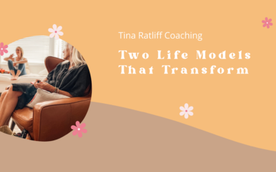 Two Life Models That Transform